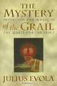 The Mystery of the Grail: Initiation and Magic in the Quest for the Spirit, Julius Evola 