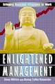 Enlightened Management: Bringing Buddhist Principles to Work, Dona Witten, Akong Tulku Rinpoche, Akong Tulku 