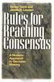 Rules for Reaching Consensus : A Modern Approach to Decision Making, Steven Saint, James R. Lawson 