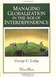 Managing Globalization in the Age of Interdependence (Warren Bennis Executive Briefing Series), George C. Lodge 