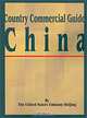 Country Comercial Guide: China (Country Commercial Guides), U.S. Embassy Beijing 