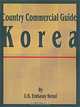 Country Commercial Guide: Korea (Country Commercial Guides), U.S. Embassy Seoul 
