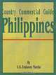 Country Commercial Guide: Philippines (Country Commercial Guides), U.S. Embassy Manila 