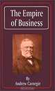 The Empire of Business, Andrew Carnegie 