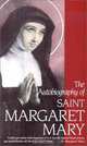 The Autobiography of Saint Margaret Mary, Margaret Mary Alacoque 