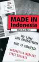 Made in Indonesia: Indonesian Workers Since Suharto, Dan LA Botz 