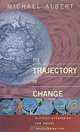 The Trajectory of Change: Activist Strategies for Social Transformation, Michael Albert 
