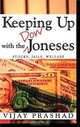 Keeping Up with the Dow Joneses, Vijay Prashad 
