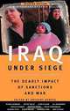 Iraq Under Siege: The Deadly Impact of Sanctions and War, Anthony Arnove, Ali Abunimah 