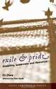 Exile & Pride (South End Press Classics Edition): Disability, Queerness and Liberation, Eli Clare 