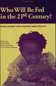 Who Will Be Fed in the 21st Century?: Challenges for Science and Policy, Keith Wiebe, Nicole Ballenger, Pinstrup-Andersen, Keith Daniel Wiebe, International Food Policy Research Institute 
