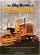 The Big Book of Caterpillar: The Complete History of Caterpillar Bulldozers & Tractors, Plus Collectibles, Sales Memorab (Town Square Book), Robert N. Pripps 
