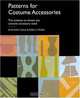 Patterns for Costume Accessories: The Solution to Almost Any Costume Accessory Need, Arnold S. Levine, Robin L. McGee 