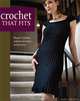 Crochet That Fits: Shaped Fashions Without Increases or Decreases, Mary Jane Hall 