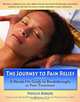 The Journey to Pain Relief: A Hands-On Guide to Breakthroughs in Pain Treatment, Phyllis Berger 