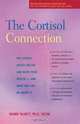The Cortisol Connection: Why Stress Makes You Fat and Ruins Your Health - And What You Can Do About It, Shawn Talbott 