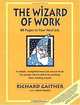 The Wizard of Work: 88 Pages to Your Next Job : A Simple, Straightforward Job-Search Book for People Who