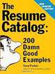 Resume Catalog: 200 Damn Good Examples, Yana Parker 