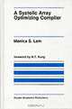 A Systolic Array Optimizing Compiler (Kluwer International Series in Engineering and Computer Science, 64), Monica S. Lam 
