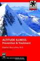 Altitude Illness: Prevention & Treatment, Stephen Bezruchka 