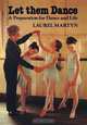 Let them dance: a preparation for dance and life, Laurel Martyn 