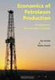 Economics of Petroleum Production, Vol. 2: Value and Worth, Ian Lerche 