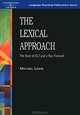 The Lexical Approach: The State of ELT and a Way Forward, Michael Lewis 