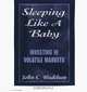 Sleeping Like a Baby: Investing In Volatile Markets, John C. Hudelson 