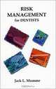 Risk Management for Dentists, Jack L. Mumme 
