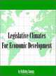 Legislative Climates for Economic Development, H. McKinley Conway 