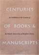 Centuries of Books and Manuscripts : Collectors and Friends, Scholars and Librarians Building the Harvard College Library (Houghton Library Publications), Anne Anninger 
