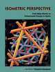 Isometric Perspective. From Baby Blocks to Dimensional Design In Quilts - Print on Demand Edition, Katie Pasquini Masopust 