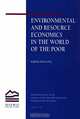 Environmental and Resource Economics in the World of the Poor (Resources for the Future), Partha Dasgupta 