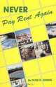 Never Pay Rent Again: A Beginner