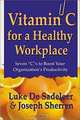 Vitamin C for a Healthy Workplace, Luke De Sadeleer, Joseph Sherren 
