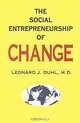 The Social Entrepreneurship of Change, Leonard J. Duhl, M.D. 