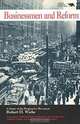 Businessmen and Reform: A Study of the Progressive Movement, Robert H. Wiebe 