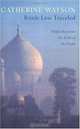 Roads Less Traveled: Dispatches from the Ends of the Earth, Catherine Watson 