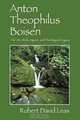 Anton Theophilus Boisen: His Life, Work, Impact, and Theological Legacy (Jpcp Monograph Series), Robert David Leas 