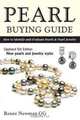 Pearl Buying Guide: How to Identify and Evaluate Pearls & Pearl Jewelry, Renee Newman 