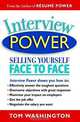 Interview Power: Selling Yourself Face to Face (Interview Power), Tom Washington 
