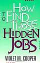 How to Find Those Hidden Jobs, Violet M. Cooper 