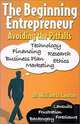 The Beginning Entrepreneur: Avoiding the Pitfalls, William O., Dr. Lawton 