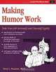 Making Humor Work: Take Your Job Seriously and Yourself Lightly (Fifty-Minute Series), Terry Paulson 