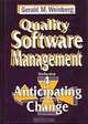 Quality Software Management: Anticipating Change, Gerald M. Weinberg 