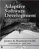 Adaptive Software Development: A Collaborative Approach to Managing Complex Systems, James A. Highsmith III 