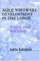 Agile Software Development in the Large: Diving Into the Deep, Jutta Eckstein 