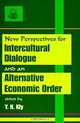 New Perspectives for Intercultural Dialogue and an Alternative Economic Order: Selected Papers from Two International Roundtables Held in Tripoli, Libya and Quezon City, The Phillipines, Yussuf Kly 