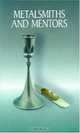 Metalsmiths and Mentors, 