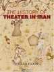 The History of Theater in Iran, Willem Floor 